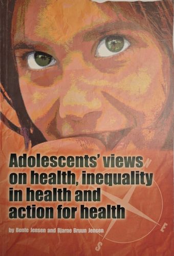 Adolescents' views on health, inequality in health and action for health 