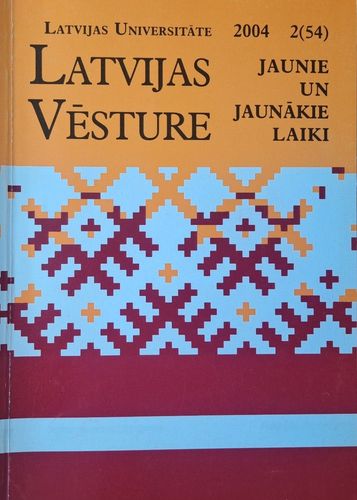 Latvijas vēsture Jaunie un jaunākie laiki 2/2004 (54)