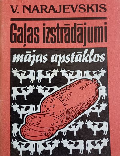 Gaļas izstrādājumi mājas apstākļos