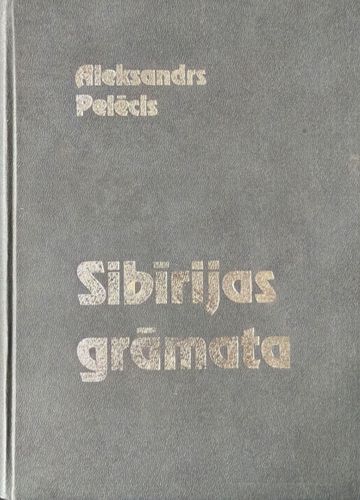 Sibīrijas grāmata. Liecinājums par divdesmit trim verdzības gadiem