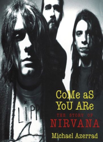 Come As You Are: The Story of Nirvana