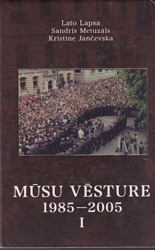 Mūsu vēsture, 1985-2005