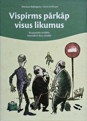Vispirms pārkāp visus likumus ko pasaules izcilākie menedžeri dara citādāk