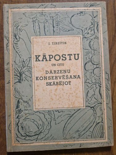 Kāpostu un citu dārzeņu konservēšana skābējot