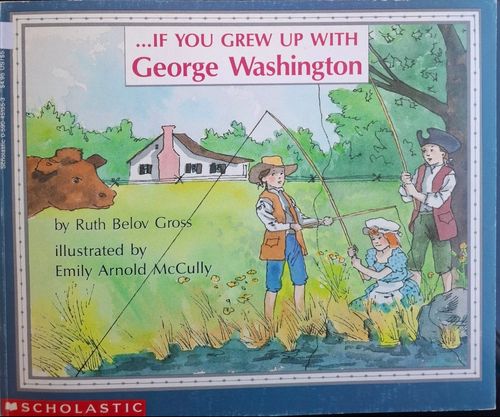 ...If You Grew Up With George Washington 