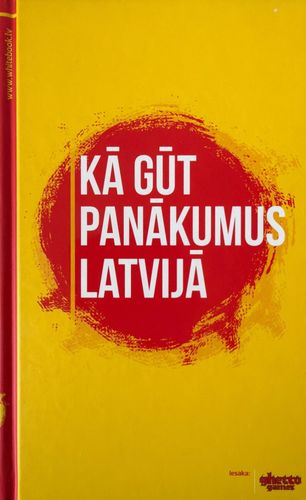 Kā gūt panākumus Latvijā