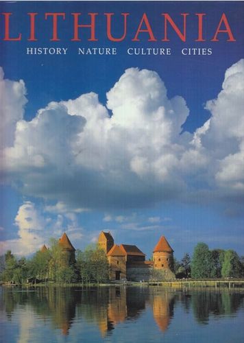 Lithuania: History, Nature, Culture, Cities