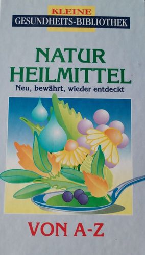 Naturheilmittel von A-Z