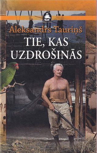 Tie, kas uzdrošinās