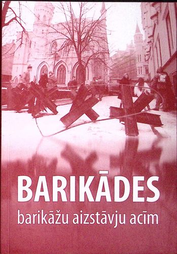 Barikādes barikāžu aizstāvju acīm. Zinātniski praktiskās konferences saīsinātā stenogramma.