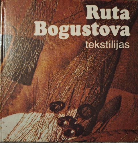 Ruta Bogustova. Tekstilijas