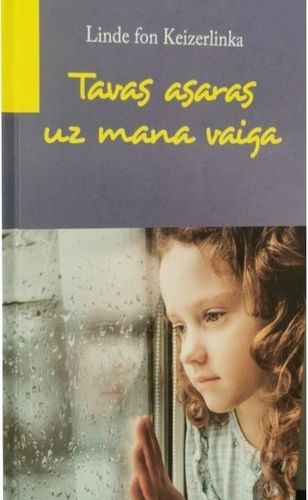 Tavas asaras uz mana vaiga