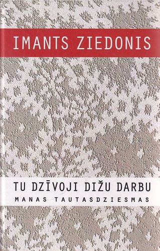 Tu dzīvoji dižu darbu