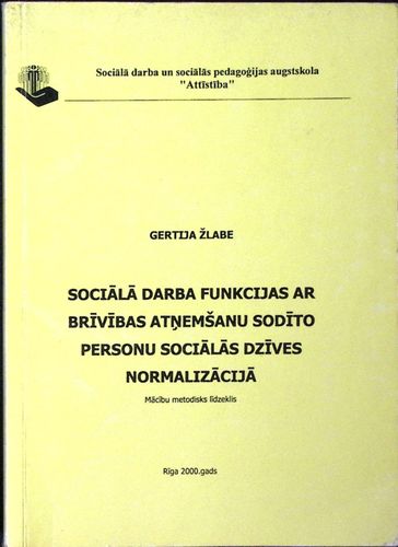 Sociālā darba funkcijas ar brīvības atņemšanu sodīto personu sociālās dzīves normalizācijā