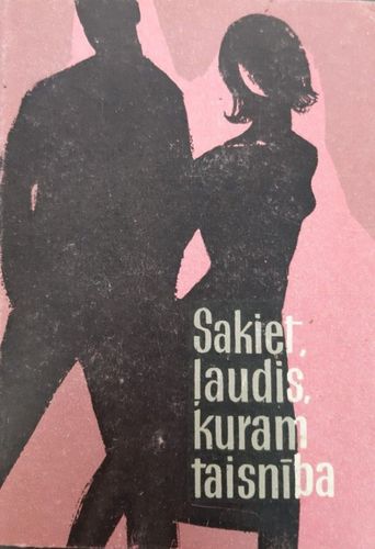 Sakiet, ļaudis, kuram taisnība