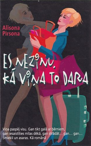 Es nezinu, kā viņa to dara