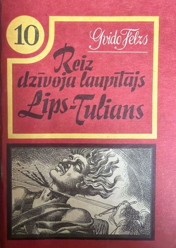 Reiz dzīvoja laupītājs Lips-Tulians 10