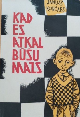 Kad es atkal būšu mazs
