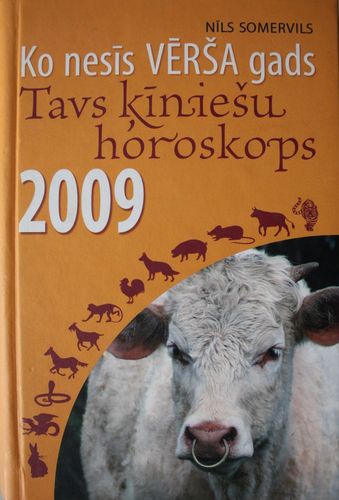 Ko nesīs vērša gads. Tavs  ķīniešu horoskops 2009