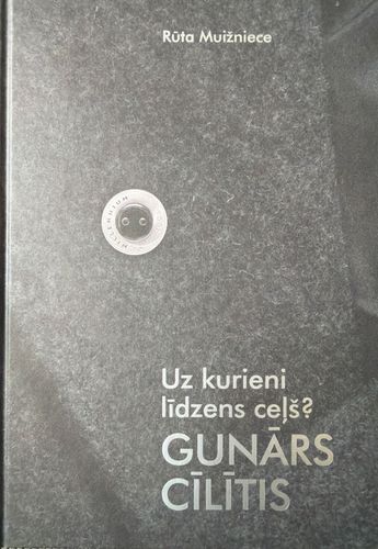 Uz kurieni līdzens ceļš? Gunārs Cīlītis