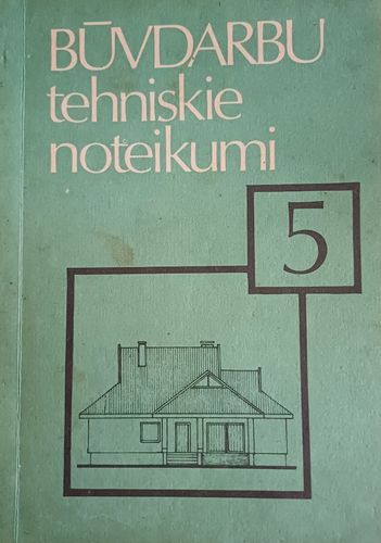 Būvdarbu tehniskie noteikumi 5.grāmata(FAKSIMILIZDEVUMS)