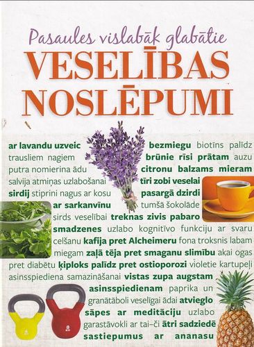 Pasaules vislabāk glabātie veselības noslēpumi