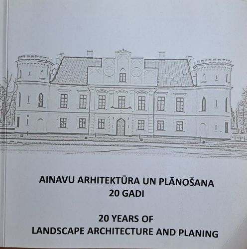 LLU Ainavu arhitektūra un plānošana 20 gadi