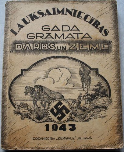 Lauksaimniecības gada grāmata. Darbs un Zeme 1943. g.