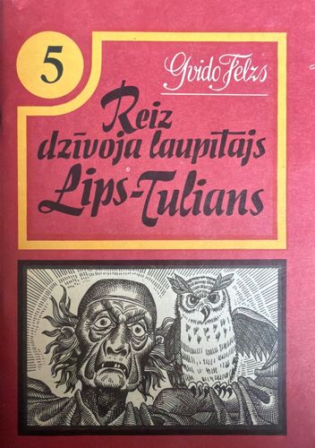 Reiz dzīvoja laupītājs Lips-Tulians 5