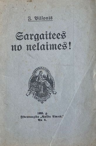 Sargieties no nelaimes!