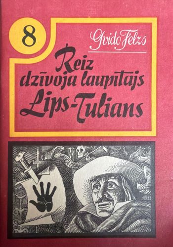 Reiz dzīvoja laupītājs Lips-Tulians 8