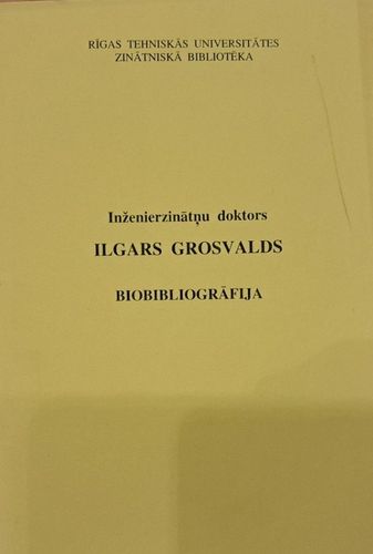 Inženierzinātņu doktors Ilgars Grosvalds