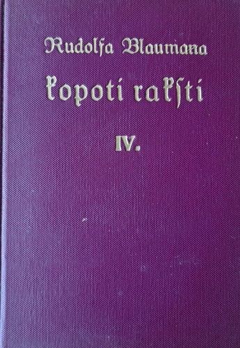 Rūdolfa Blaumaņa Kopoti raksti IV Rūdolfa Blaumaņa Kopoti raksti IV