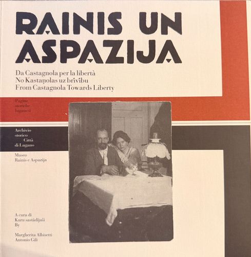 Rainis un Aspazija. No Kastaņolas uz brīvību