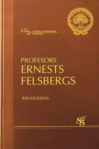 Profesors Dr. phil. h. c. Ernests Felsbergs. Bibliogrāfija