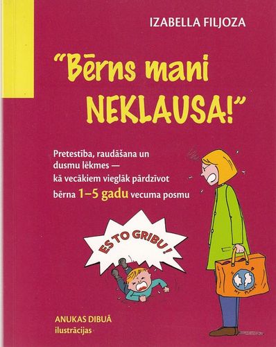 Bērns mani neklausa!