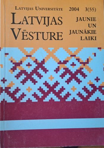 Latvijas vēsture Jaunie un jaunākie laiki 3/2004 (55)