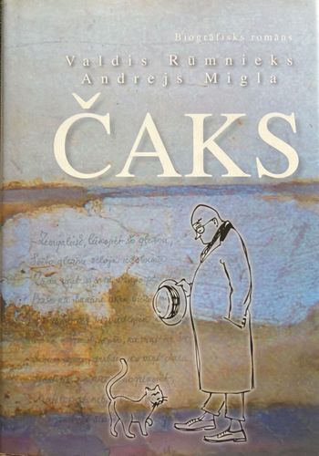 Čaks. Biogrāfisks romāns