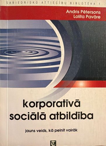 Korporatīvā sociālā atbildība. Jauns veids, kā pelnīt vairāk