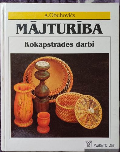 Mājturība. Kokapstrādes darbi