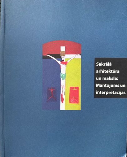 Sakrālā arhitektūra un māksla: mantojums un interpretācijas