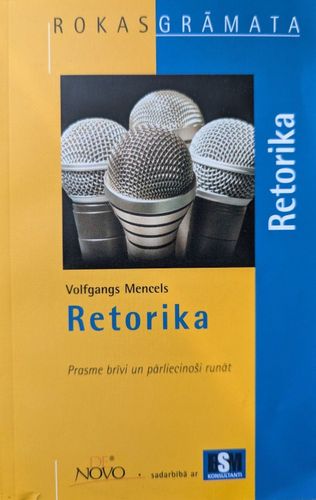 Retorika. Prasme brīvi un pārliecinoši runāt