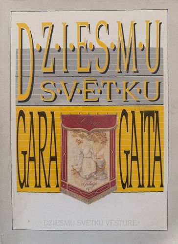 Dziesmu svētku gara gaita. Dziesmu svētku vēsture