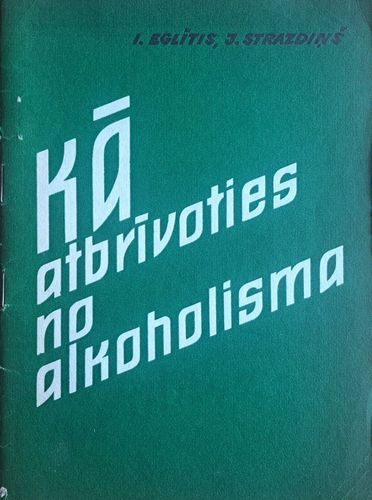 Kā atbrīvoties no alkoholisma