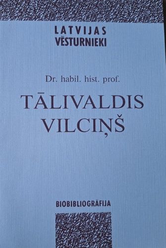 Dr. habil. hist. prof. Tālivaldis Vilciņš
