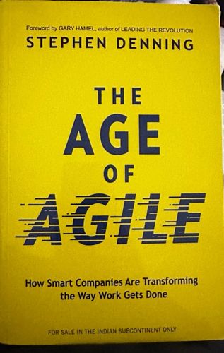 The Age of Agile: How Smart Companies Are Transforming the Way Work Gets Done