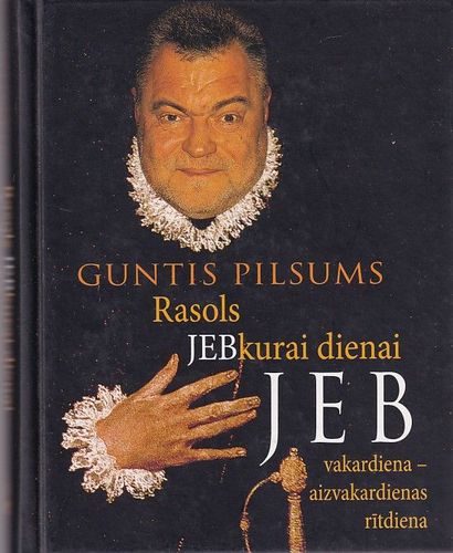 Rasols jebkurai dienai, jeb, Vakardiena - aizvakardienas rītdiena