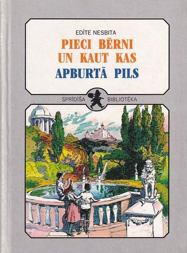 Sprīdīša bibliotēka 13. Pieci bērni un kaut kas. Apburtā pils