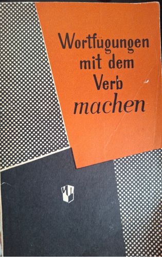 Wortfügungen mit dem Verb "machen"