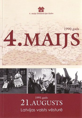 1990. gada 4. maijs, 1991. gada 21. augusts Latvijas valsts vēsturē